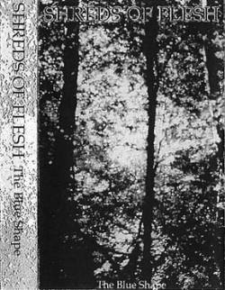 Shreds Of Flesh : The Blue Shape